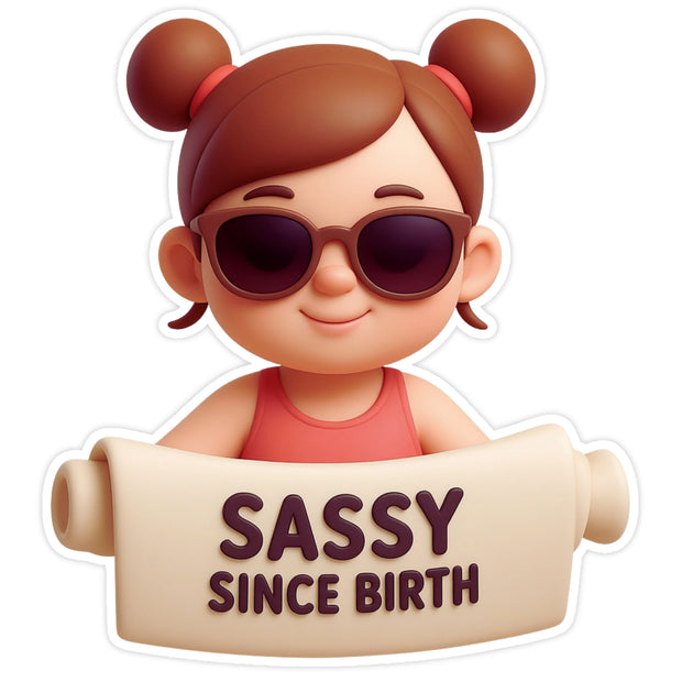 Sassy Since Birth Funny Girl Sticker 14cm Waterproof Matte Vinyl – STIXY premium vinyl sticker image 643