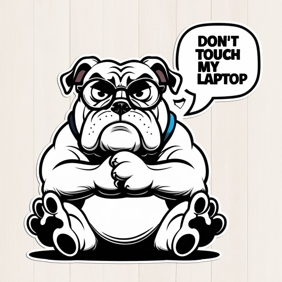 Don’t Touch My Laptop – Grumpy Bulldog Laptop Sticker premium sticker image view 1