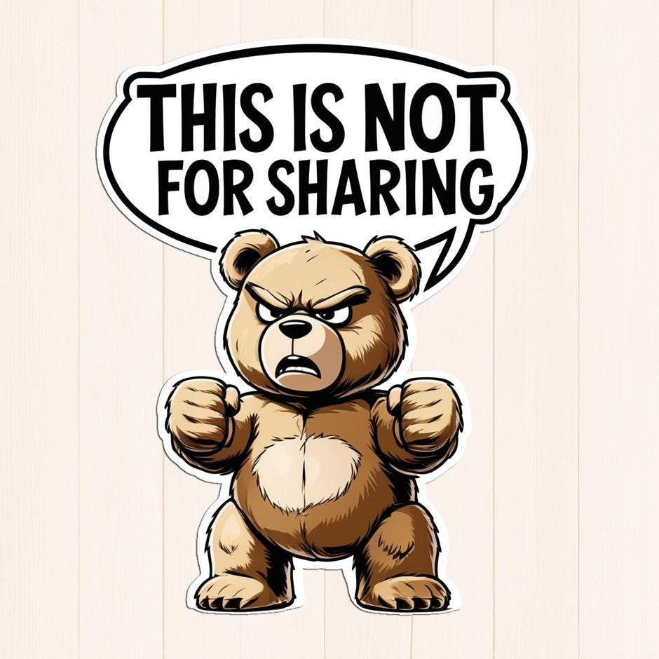 This Is Not for Sharing – Angry Bear Vinyl Sticker premium sticker image view 1