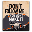DON’T FOLLOW ME YOU WON’T MAKE IT STICKER – OFFROAD EDITION premium product image view 1