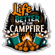 LIFE IS BETTER BY THE CAMPFIRE STICKER – OUTDOOR ADVENTURE SERIES premium product image view 1