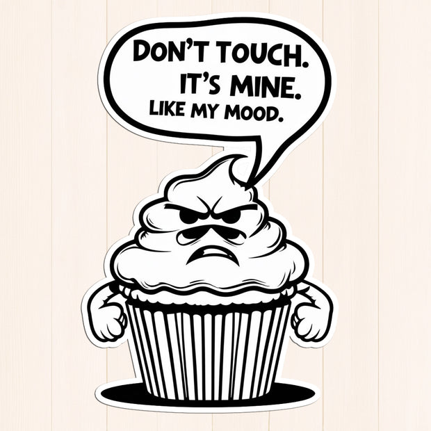 Don’t Touch, It’s Mine – Angry Cupcake Vinyl Sticker premium sticker image view 1