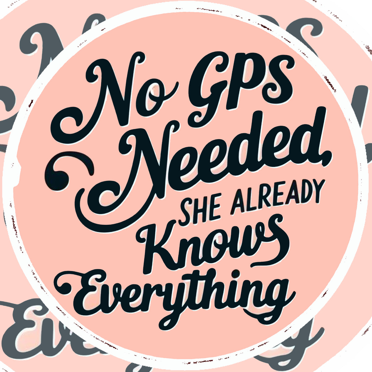No GPS Needed – She Already Knows Everything premium product image 1