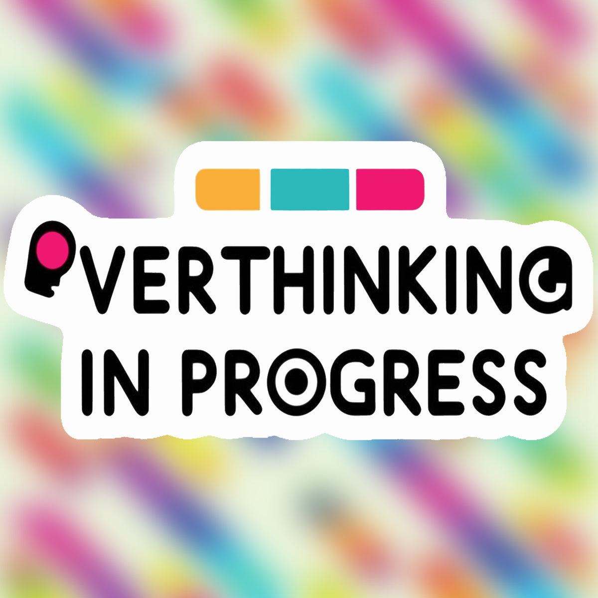 Overthinking in Progress Sticker premium product image 1