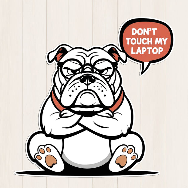 Don't Touch My Laptop – Angry Bulldog Vinyl Sticker premium sticker image view 1