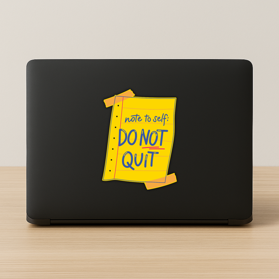 Do Not Quit Waterproof Sticker Motivational Note Design premium vinyl sticker product image 2