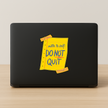 Do Not Quit Waterproof Sticker Motivational Note Design premium vinyl sticker product image 2