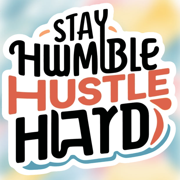 Stay Humble Hustle Hard Sticker premium product image 1