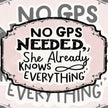 No GPS Needed – She Already Knows Everything premium product image 1