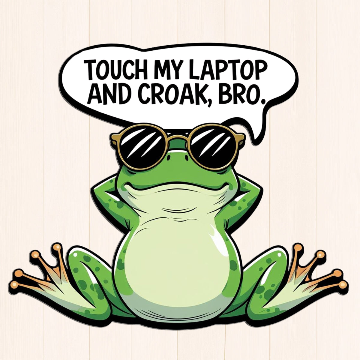 Touch My Laptop and Croak, Bro – Chill Frog Laptop Sticker premium sticker image view 1
