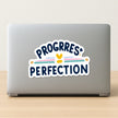 Progress Over Perfection Sticker premium product image 2