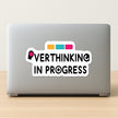 Overthinking In Progress Sticker premium product image 2