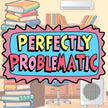 Perfectly Problematic Funny Comic Typography Vinyl Sticker premium product image 2