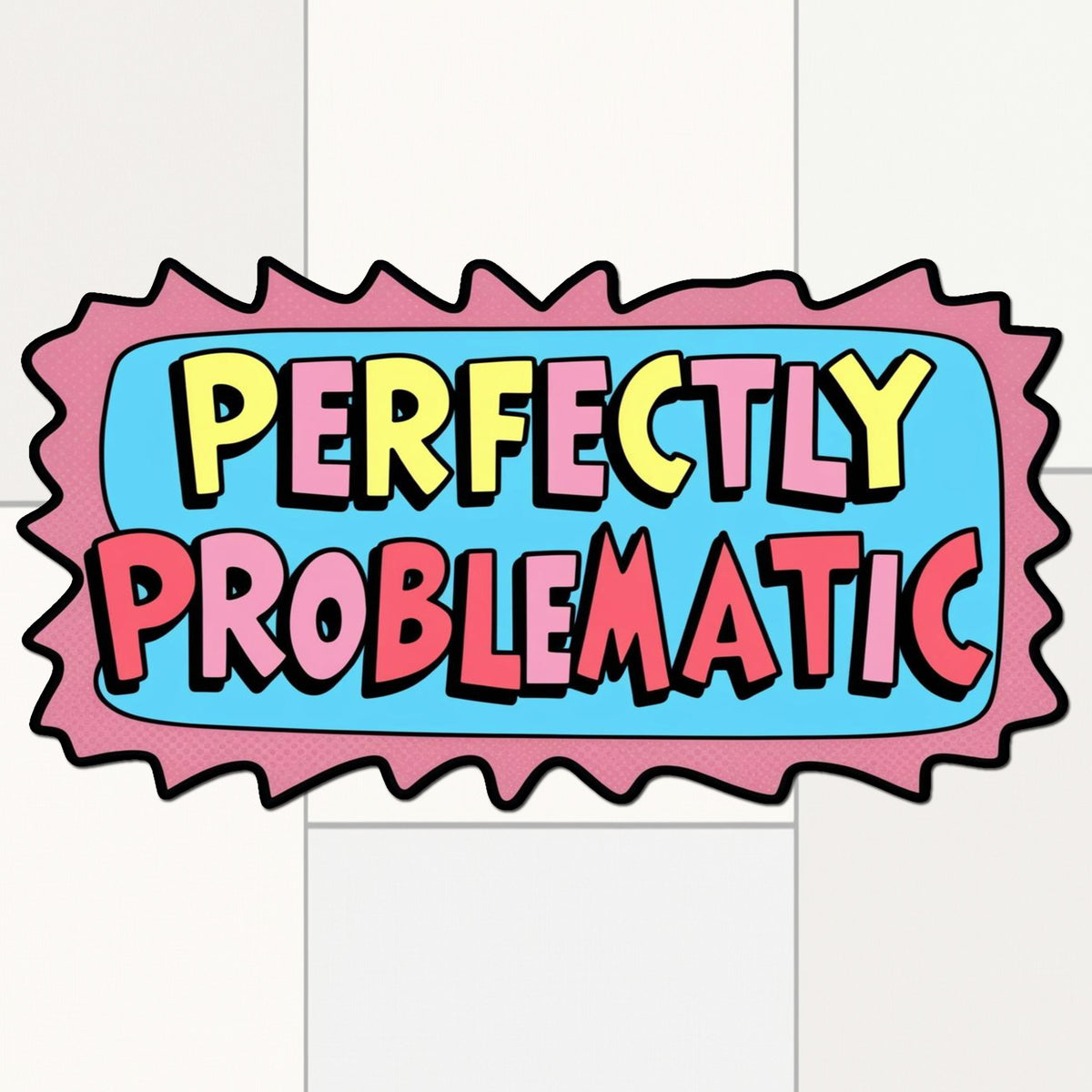 Perfectly Problematic – Funny Comic Typography Vinyl Sticker premium product image 1