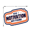 404 Motivation Not Found Sticker premium product image 3