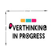 Overthinking In Progress Sticker premium product image 3