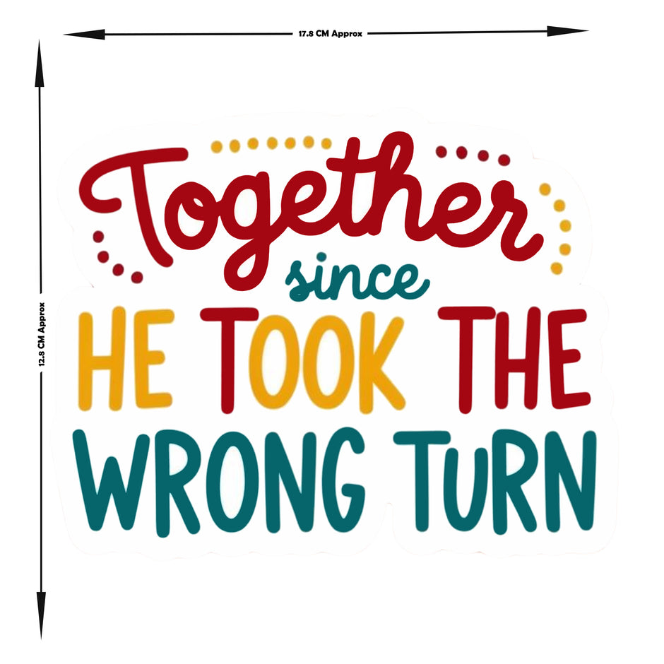 Together Since He Took The Wrong Turn Funny Couple Sticker premium product image 3