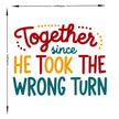 Together Since He Took The Wrong Turn Funny Couple Sticker premium product image 3