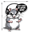 Don T Touch My Laptop Noob Gamer Hamster Vinyl Sticker premium sticker image view 3