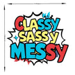 Classy Sassy Messy Comic Style Funny Vinyl Sticker premium product image 3